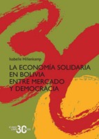 LA ECONOMÍA SOLIDARIA EN BOLIVIA  ENTRE MERCADO Y DEMOCRACIA