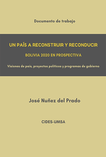 UN PAÍS A RECONSTRUIR Y RECONDUCIR, BOLIVIA 2020 EN PROSPECTIVA